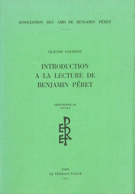 Item #103 Introduction á la Lecture de Benjamin Perét; Association des Amis de Benjamin Peret. Claude Courtot.