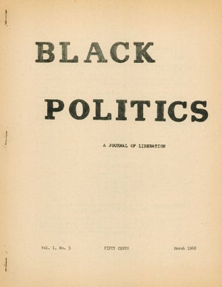 Item #1030 Black Politics: A Journal of Liberation; Vol. 1, No. 3. Richard Assegai, Tom Sanders,...