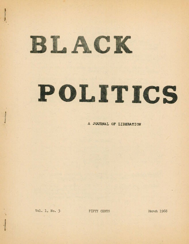 Item #1030 Black Politics: A Journal of Liberation; Vol. 1, No. 3. Richard Assegai, Tom Sanders, Ed Turner.