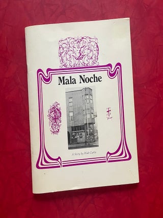 Mala Noche; or If You Coger With The Bull You Get The Horn