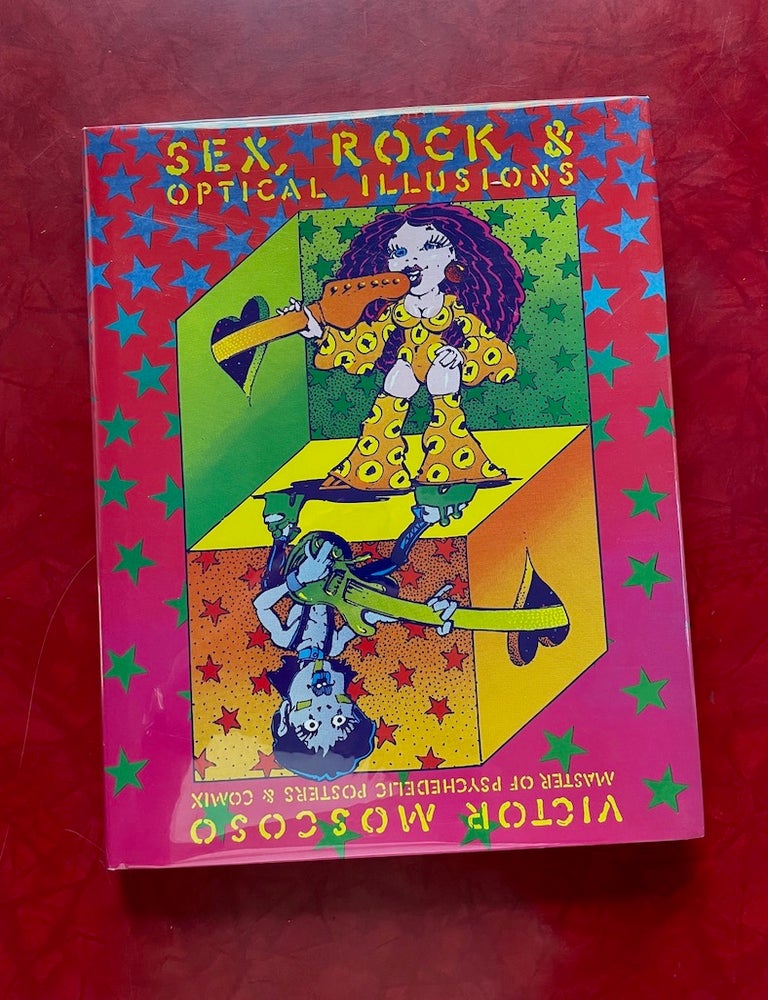 Sex, Rock & Optical Illusions; Victor Moscoso: Master of Psychedelics &  Comix by Victor Moscoso on Monograph Bookwerks