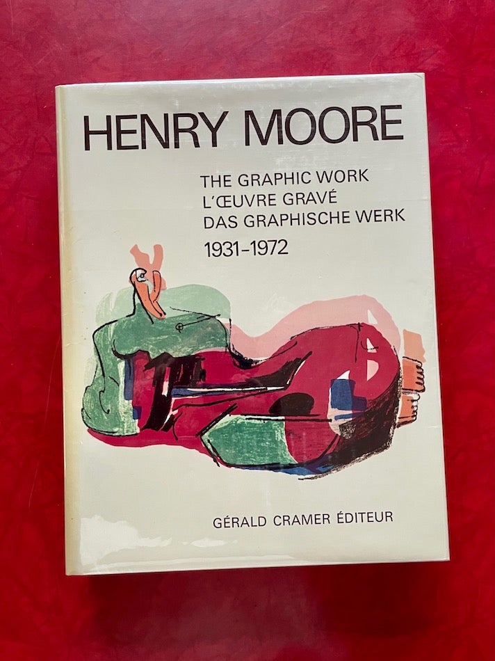 Item #1484 Henry Moore: The Graphic Work, 1931-1972 (Inscribed with Drawing); L'oeuvre Gravé, Das Graphische Werk. Gérald Cramer, Alistair Grant, David Mitchinson.