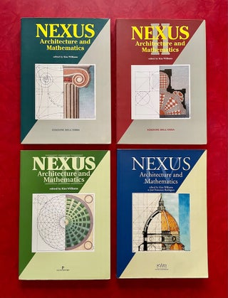 Item #1498 Nexus: Architecture and Mathematics: Volumes I-IV. Kim Williams, José Francisco...