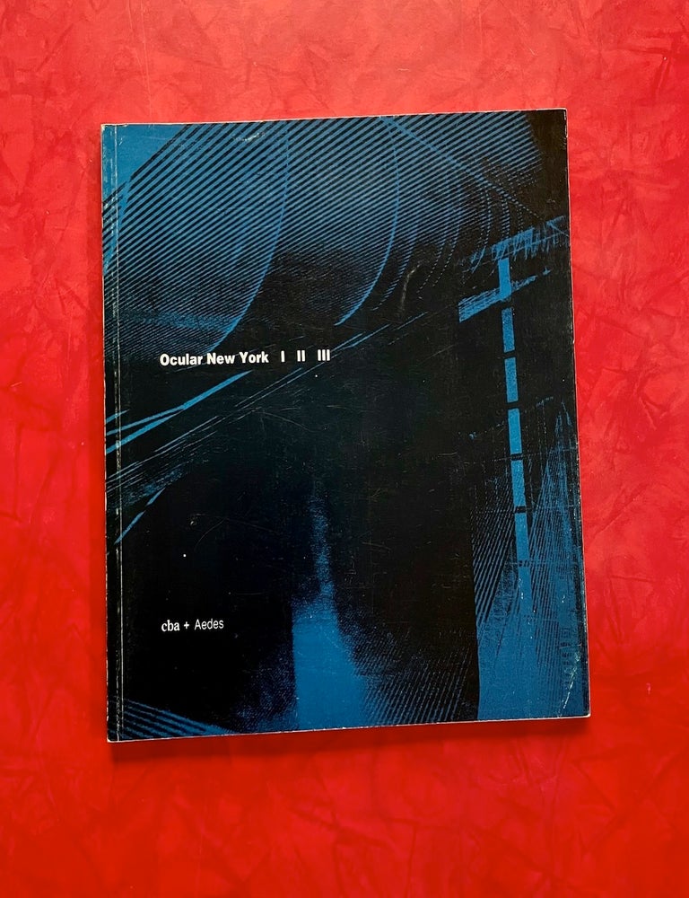 Item #1561 Ocular New York I II III. Bernard Tschumi, Hani Rashid.