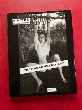 Item #1572 The Naked Heartland: The Itinerant Photography of Bruce of Los Angeles. Bruce Bellas,...