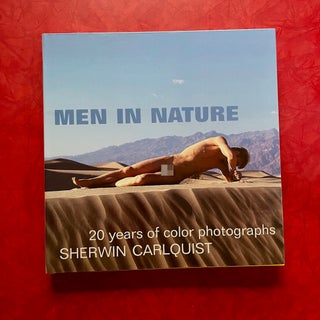Item #1579 Men in Nature: 20 Years of Color Photographs. Sherwin Carlquist