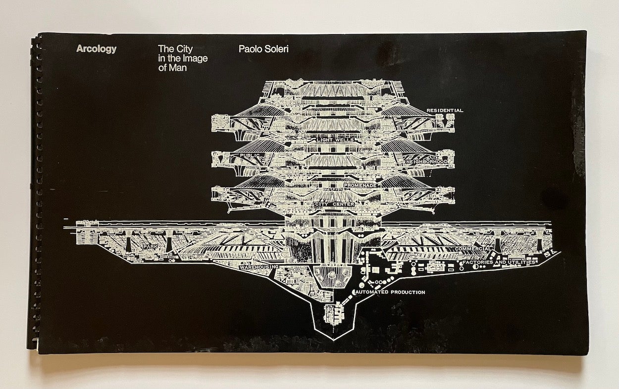 Arcology: The City in the Image of Man 1969 ; With Soleri Lecture Notes by  Paolo Soleri on Monograph Bookwerks
