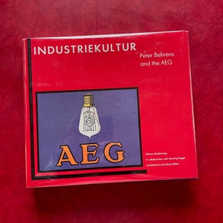Item #1659 Industriekultur: Peter Behrens and the AEG, 1907-1914. Tilmann Buddensieg, Rogge Henning