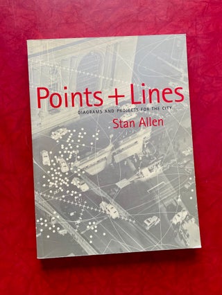 Item #1665 Points + Lines: Diagrams and Projects for the City. Stan Allen