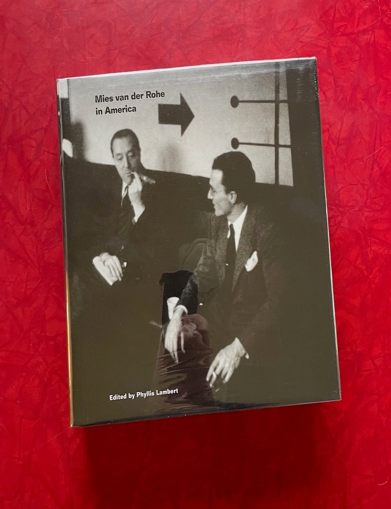 Item #1679 Mies van der Rohe in America. Phyllis Lambert.
