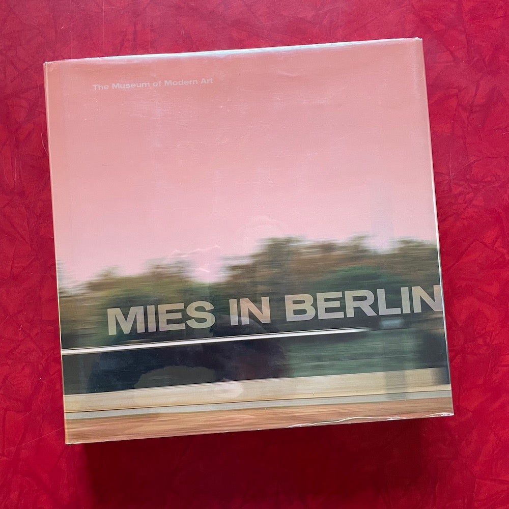 Mies in Berlin by David Frankel, Terrance Riley, Barry Bergdoll on  Monograph Bookwerks