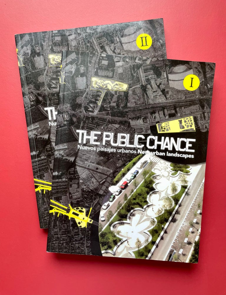 Item #1816 The Public Chance: New Urban Landscapes, (Volumes I & II). Javier Arpa, Aurora Fern&aacute;ndez Per.