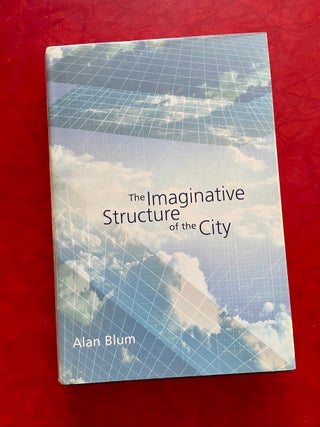 Item #1998 The Imaginative Structure of the City. Alan Blum