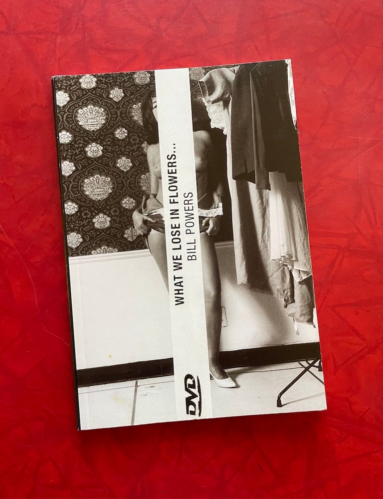 Item #2003 What We Lose in Flowers. Bill Powers.
