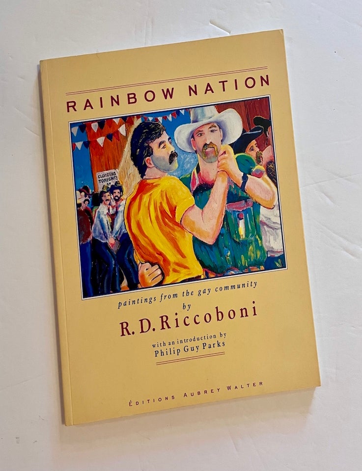 Item #2153 Rainbow Nation: Paintings from the Gay Community by R.D. Riccoboni. R. D. Riccoboni, Philip Guy Parks.