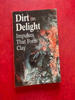 Dirt on Delight: Impulses that Form Clay