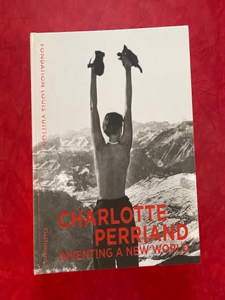 Charlotte Perriand: Inventing a New World