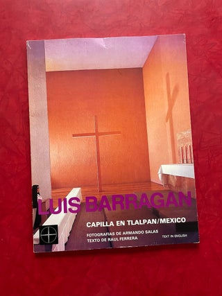 Luis Barragan: Capilla en Tlalpan / Mexico