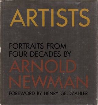Artists: Portraits from Four Decades. Arnold Newman.