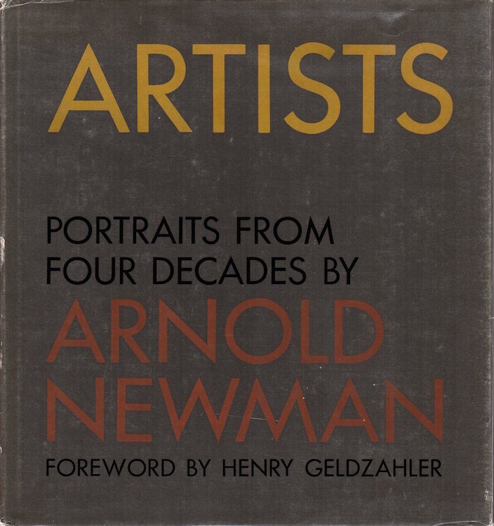 Item #282 Artists: Portraits from Four Decades. Arnold Newman.