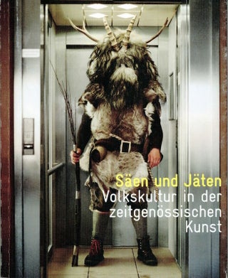 Item #285 Sowing and Weeding: Folk Culture in Contemporary Art. Nicole Fritz, Franz Schwarzbauer