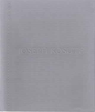 Item #384 Joseph Kosuth: Three Installations: 1970, 1979 and 1988. Joseph Kosuth