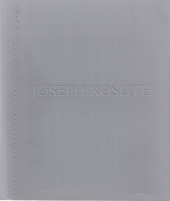 Item #384 Joseph Kosuth: Three Installations: 1970, 1979 and 1988. Joseph Kosuth.