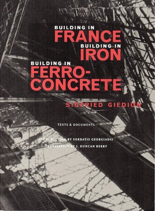 Item #827 Building in France, Building in Iron, Building in Ferroconcrete. Sigfried Giedion